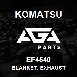 EF4540 Komatsu BLANKET, EXHAUST | AGA Parts