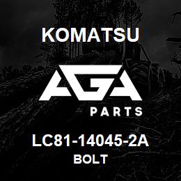 LC81-14045-2A Komatsu BOLT | AGA Parts