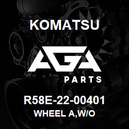 R58E-22-00401 Komatsu WHEEL A,W/O | AGA Parts