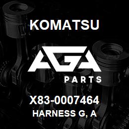 X83-0007464 Komatsu HARNESS G, A | AGA Parts