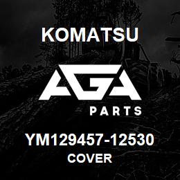 YM129457-12530 Komatsu COVER | AGA Parts