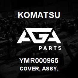 YMR000965 Komatsu COVER, ASSY. | AGA Parts