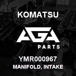 YMR000967 Komatsu MANIFOLD, INTAKE | AGA Parts