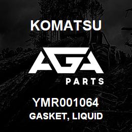 YMR001064 Komatsu GASKET, LIQUID | AGA Parts