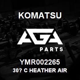 YMR002265 Komatsu 30? C HEATHER AIR | AGA Parts YMR002265 Komatsu 30? C HEATHER AIR | AGA Parts