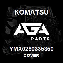 YMX0280335350 Komatsu COVER | AGA Parts