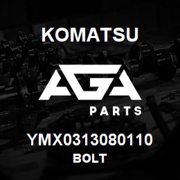 YMX0313080110 Komatsu BOLT | AGA Parts