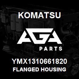YMX1310661820 Komatsu FLANGED HOUSING | AGA Parts