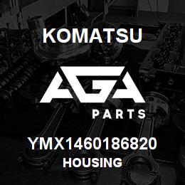 YMX1460186820 Komatsu HOUSING | AGA Parts
