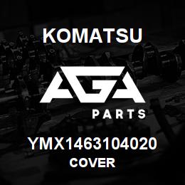 YMX1463104020 Komatsu COVER | AGA Parts