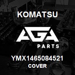 YMX1465084521 Komatsu COVER | AGA Parts