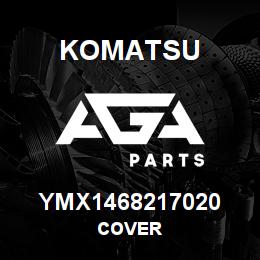YMX1468217020 Komatsu COVER | AGA Parts