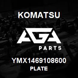 YMX1469108600 Komatsu PLATE | AGA Parts
