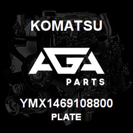 YMX1469108800 Komatsu PLATE | AGA Parts