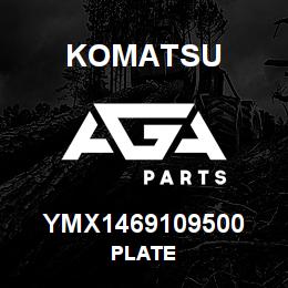 YMX1469109500 Komatsu PLATE | AGA Parts