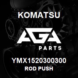 YMX1520300300 Komatsu ROD PUSH | AGA Parts