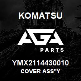 YMX2114430010 Komatsu COVER ASS'Y | AGA Parts