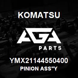 YMX21144550400 Komatsu PINION ASS'Y | AGA Parts
