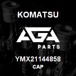 YMX21144858 Komatsu CAP | AGA Parts