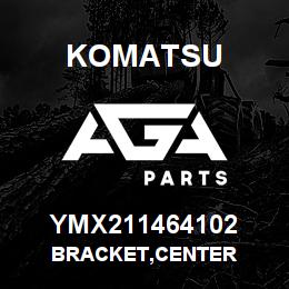 YMX211464102 Komatsu BRACKET,CENTER | AGA Parts