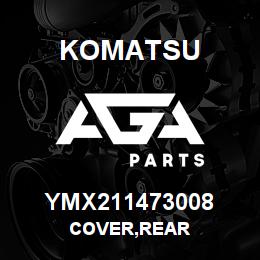 YMX211473008 Komatsu COVER,REAR | AGA Parts