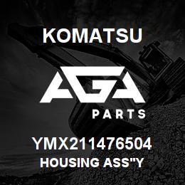 YMX211476504 Komatsu HOUSING ASS'Y | AGA Parts