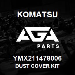 YMX211478006 Komatsu DUST COVER KIT | AGA Parts