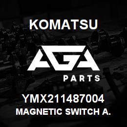 YMX211487004 Komatsu MAGNETIC SWITCH A. | AGA Parts