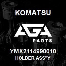 YMX2114990010 Komatsu HOLDER ASS'Y | AGA Parts