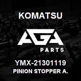 YMX-21301119 Komatsu PINION STOPPER A. | AGA Parts