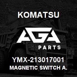 YMX-213017001 Komatsu MAGNETIC SWITCH A. | AGA Parts