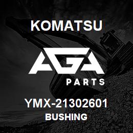YMX-21302601 Komatsu BUSHING | AGA Parts