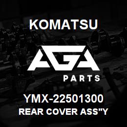YMX-22501300 Komatsu REAR COVER ASS'Y | AGA Parts