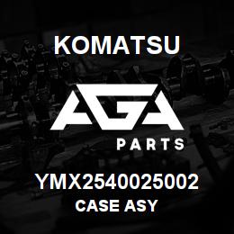 YMX2540025002 Komatsu CASE ASY | AGA Parts