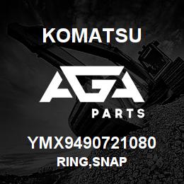 YMX9490721080 Komatsu RING,SNAP | AGA Parts