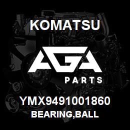 YMX9491001860 Komatsu BEARING,BALL | AGA Parts