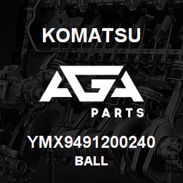 YMX9491200240 Komatsu BALL | AGA Parts