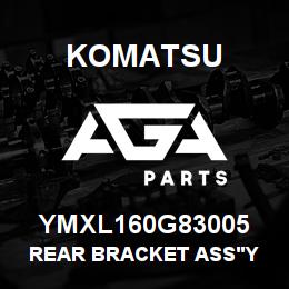 YMXL160G83005 Komatsu REAR BRACKET ASS'Y | AGA Parts