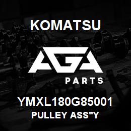 YMXL180G85001 Komatsu PULLEY ASS'Y | AGA Parts