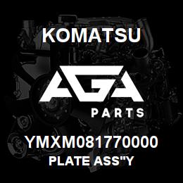 YMXM081770000 Komatsu PLATE ASS'Y | AGA Parts