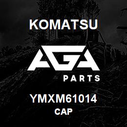 YMXM61014 Komatsu CAP | AGA Parts