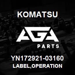 YN172921-03160 Komatsu LABEL,OPERATION | AGA Parts
