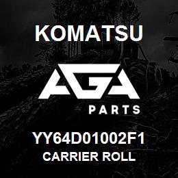 YY64D01002F1 Komatsu CARRIER ROLL | AGA Parts