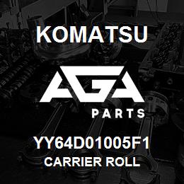YY64D01005F1 Komatsu CARRIER ROLL | AGA Parts