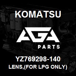 YZ769298-140 Komatsu LENS,(FOR LPG ONLY) | AGA Parts