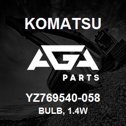YZ769540-058 Komatsu BULB, 1.4W | AGA Parts