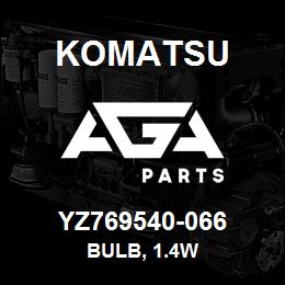YZ769540-066 Komatsu BULB, 1.4W | AGA Parts
