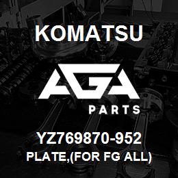 YZ769870-952 Komatsu PLATE,(FOR FG ALL) | AGA Parts