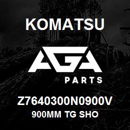 Z7640300N0900V Komatsu 900MM TG SHO | AGA Parts Z7640300N0900V Komatsu 900MM TG SHO | AGA Parts