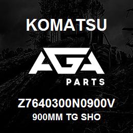 Z7640300N0900V Komatsu 900MM TG SHO | AGA Parts